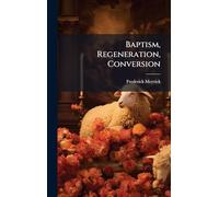 Baptism, Regeneration, Conversion