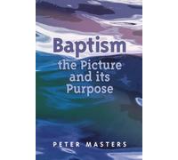 Baptism: the Picture and its Purpose