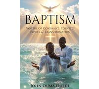 BAPTISM: Waters of Covenant, Identity, Power & Transformation