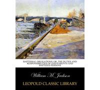 Baptismal obligations; or, The duties and responsibilities of God-parents and baptized persons