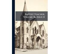 Baptist Teacher, Volume 36, Issue 11