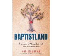 Baptistland: A Memoir of Abuse, Betrayal, and Transformation