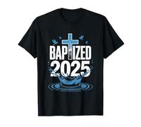 Baptized 2025 Baptism Christian Jesus Christ God Church T-Shirt