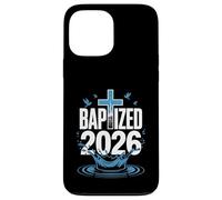 Baptized 2026 Baptism Christian Jesus Christ God Church Case for iPhone 13 Pro Max