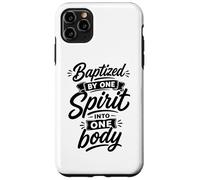 Baptized By One Spirit Into One Faithful Body Christian Case for iPhone 11 Pro Max