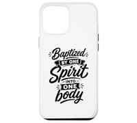 Baptized By One Spirit Into One Faithful Body Christian Case for iPhone 12 Pro Max