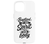 Baptized By One Spirit Into One Faithful Body Christian Case for iPhone 15