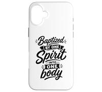 Baptized By One Spirit Into One Faithful Body Christian Case for iPhone 16 Plus