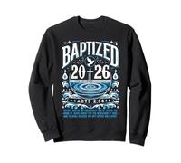 Baptized in 2026 Shirt Bible Verse for Christian Baptism Sweatshirt