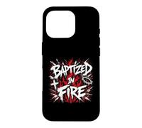Baptized In Fire Christian Faith Revival Case for iPhone 16 Pro