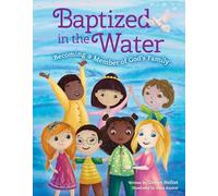 Baptized in the Water: Becoming a member of God's family