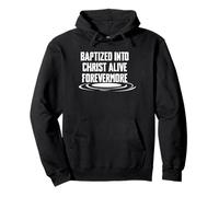 Baptized Into Christ Alive Forevermore Baptism Pullover Hoodie