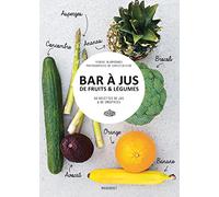 Bar à jus: 60 recettes de jus & de smoothies