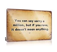 Bar Accessories Man Cave You Can Say Sorry A Million, But If You Reve, It Doesn'T Mean Anything Tin Sign Beer Signs For Bar Home Bar Decor(20X30CM)