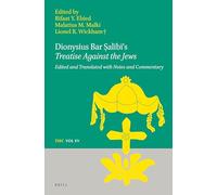 Bar albs Treatise Against the Jews: Edited and Translated with Notes and Commentary: 15 (Texts and Studies in Eastern Christianity, 15)
