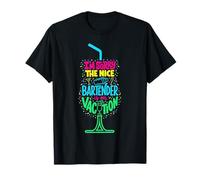 Bar Bartending I'm Sorry The Nice Bartender is On Vacation T-Shirt