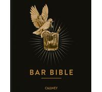 Bar Bible : The Definitive Cocktail Guide