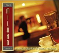 Bar Classics-Milano-A fine Selection of Italian Flavours - Various - Bar Milano