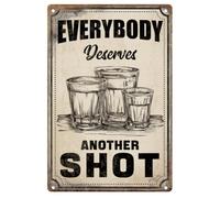 Bar Everybody Deserves Other Shot Humorous Tin Sign Wall Decor Funny Mural Hanging For Indoor Man Cave Dining 20X30cm