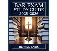 Bar Exam Study Guide 2025 - 2026: MBE, MEE, and MPT Complete Review Manual with Practice Essays and Multiple-Choice Questions
