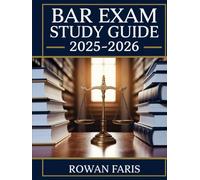Bar Exam Study Guide 2025 - 2026: MBE, MEE, and MPT Complete Review Manual with Practice Essays and Multiple-Choice Questions