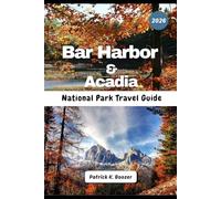 Bar Harbor & Acadia National Park Travel Guide 2026: Unlocking the Crown Jewel of New England - Local Intel for Your Acadia Adventure (The Wayfarer's Chronicle)