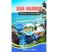 Bar Harbor Maine Travel Guide 2025: A Definitive Insider Tips to Must-See Attractions, Coastal Adventures & Local Secrets for an Unforgettable Bar Harbor Vacation