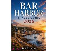 Bar Harbor Travel Guide 2026