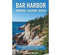 Bar Harbor Travel Guide 2026: Essential Maine Coastal Adventure Featuring Acadia National Park, Fresh Seafood, Hiking Trails, And Maritime Charm