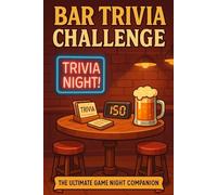 Bar Trivia Challenge: The Ultimate Game Night Companion