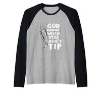 Bar Work God Knows When You Don't Tip Funny Quote Barman Raglan Baseball Tee
