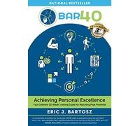 BAR40-Achieving Personal Excellence: Your Ultimate 52 Week Training Resource for Reaching Peak Potential