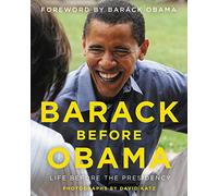 Barack Before Obama: Life Before the Presidency