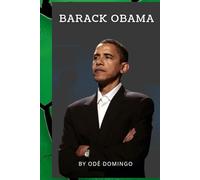 BARACK OBAMA: The Journey of Hope and Leadership