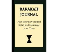 Barakah Journal: Plan your day around Salah and Maximize your Time