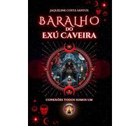 Baralho do Exú Caveira: Guia prático para interpretação: 10 (Tarot Conexões)