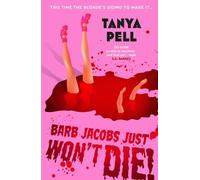 Barb Jacobs Just Won’t Die! : Scream meets 00s slasher in this ICONIC blood-soaked horror from your new favourite author