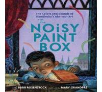 Barb Rosenstock The Noisy Paint Box: The Colors & Sounds of Kandinsky's Abstract Art Hardback Book Barb Rosenstock Multicolor