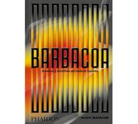 Barbacoa. Recetas Para Asados Y Parillas (Spanish Edition): Recetas Para Asados Y Parillas/ Smoked & Grilled Recipes from Across the Globe