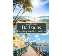 Barbados: Everything You Need to Know