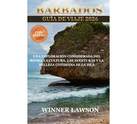 BARBADOS GUÍA DE VIAJE 2026: UNA EXPLORACIÓN CONSIDERADA DEL RITMO, LA CULTURA, LAS AVENTURAS Y LA BELLEZA COTIDIANA DE LA ISLA