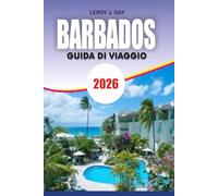 BARBADOS Guida di viaggio 2026: Itinerario completo, consigli per il budget, migliori attrazioni, spiagge e sicurezza nei viaggi, reso semplice