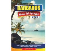 BARBADOS Guida di viaggio 2026: Scopri le spiagge di sabbia bianca, la cultura dell'isola e i sapori caraibici in un paradiso tropicale
