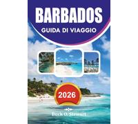 BARBADOS Guida di viaggio 2026: Spiagge, attrazioni, cibo locale, avventure sull'isola, avventura, itinerari facili, trasporti e consigli essenziali per una vacanza nei Caraibi senza stress nel 2026
