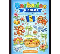 Barbados in Color: A Caribbean Coloring Adventure for Kids Ages 4-8 Featuring Beaches, Animals & Island Fun