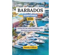BARBADOS REISEFÜHRER 2026: Erleben Sie das wahre Inselleben voller Abenteuer und Entspannung