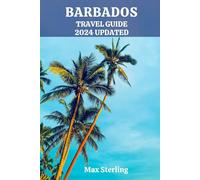 BARBADOS TRAVEL GUIDE 2024 UPDATED: Discover the Rich Culture, Pristine Beaches, and Hidden Gems of the Bajan Paradise (exploring new worlds)