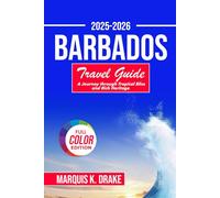 Barbados travel Guide 2025-2026: A Journey through Tropical Bliss and Rich Heritage (Pathfinder Voyages)
