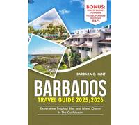 Barbados Travel Guide 2025/2026: Experience Tropical Bliss and Island Charm in the Caribbean. (holiday for all)
