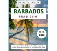 Barbados Travel Guide 2025-2026: Explore the Jewel of the Caribbean through Stunning Beaches, Vibrant Culture, and Insider Tips for Your Perfect Island Escape